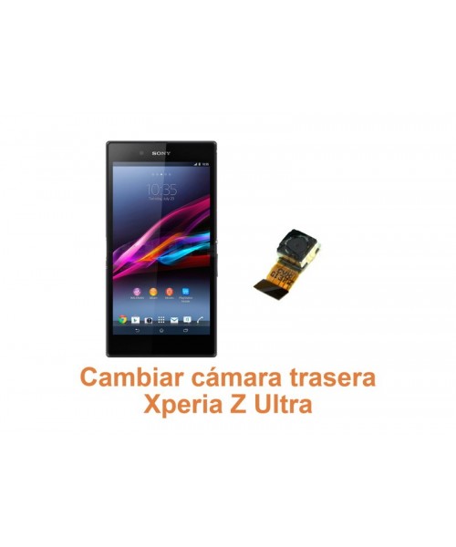 Cambiar cámara trasera Xperia Z Ultra