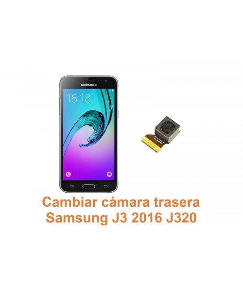 Cambiar cámara trasera Samsung Galaxy J3 2016 J320