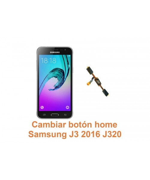 Cambiar botón Home Samsung Galaxy J3 2016 J320