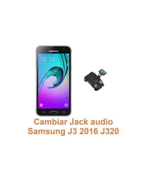 Cambiar Jack audio Samsung Galaxy J3 2016 J320