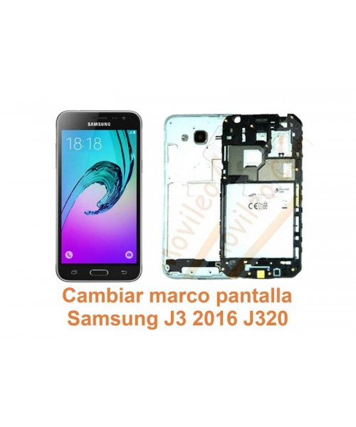 Cambiar marco pantalla Samsung Galaxy J3 2016 J320