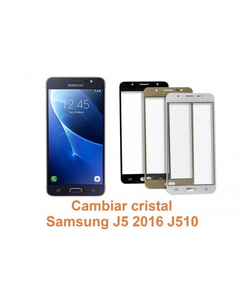 Cambiar cristal Samsung Galaxy J5 2016 J510