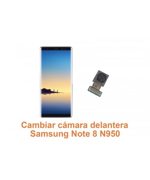 Cambiar cámara delantera Samsung Note 8 N950