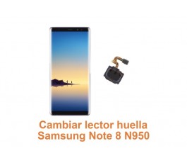 Cambiar lector huella Samsung Note 8 N950