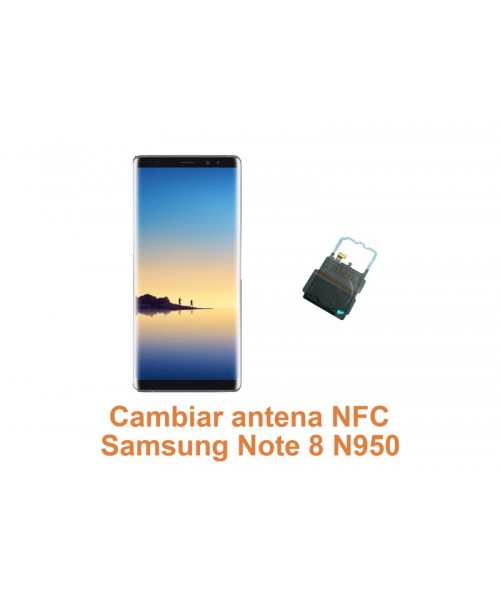 Cambiar antena NFC Samsung Note 8 N950