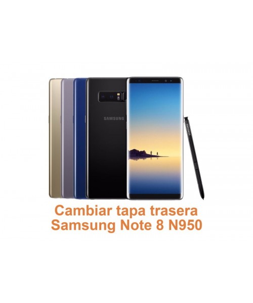 Cambiar tapa trasera Samsung Note 8 N950