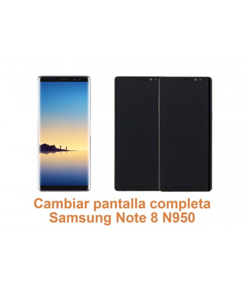 Cambiar pantalla completa Samsung Note 8 N950