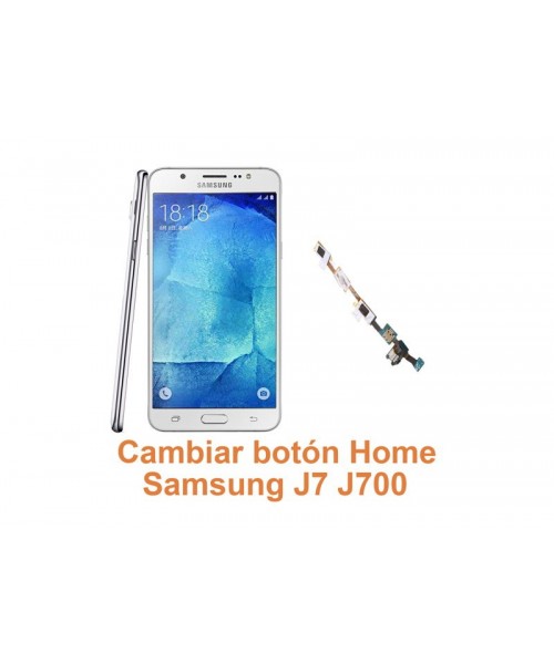 Cambiar botón Home Samsung Galaxy J7 J700