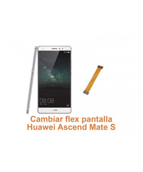 Cambiar flex pantalla Huawei Ascend Mate S