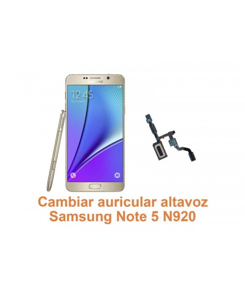 Cambiar auricular altavoz Samsung Galaxy Note 5 N920