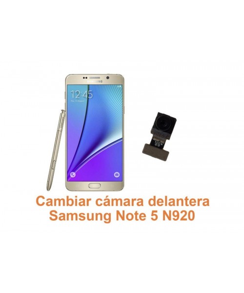 Cambiar cámara delantera Samsung Galaxy Note 5 N920