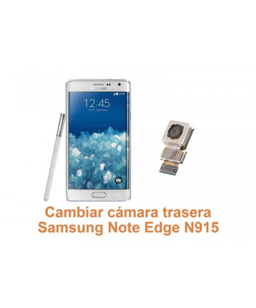 Cambiar cámara trasera Samsung Galaxy Note Edge N915