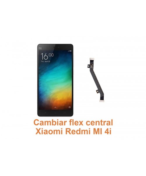 Cambiar flex central Xiaomi Redmi Mi 4i