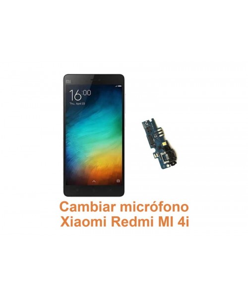 Cambiar micrófono Xiaomi Redmi Mi 4i