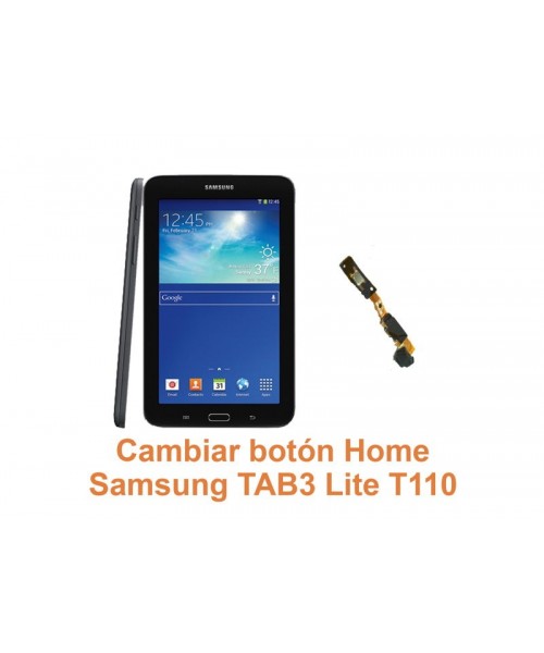 Cambiar botón Home Samsung Tab3 Lite T110