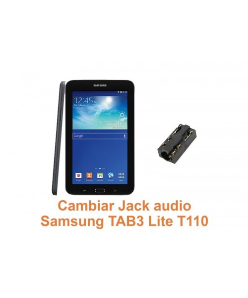 Cambiar Jack audio Samsung Tab3 Lite T110