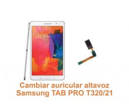 Cambiar auricular altavoz Samsung Tab Pro T320