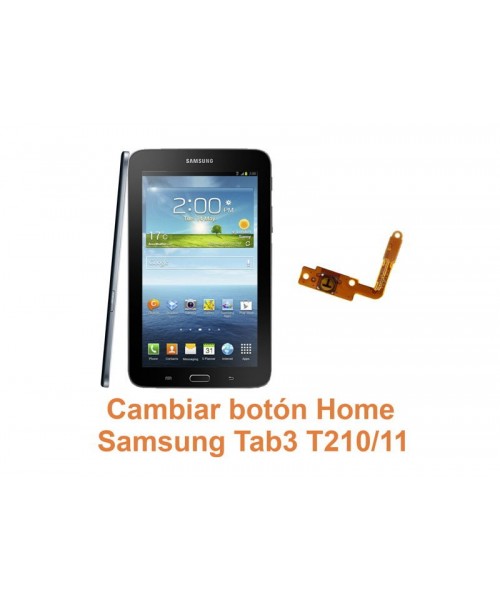 Cambiar botón Home Samsung Tab3 T210-T211