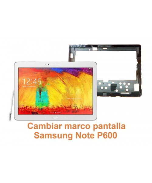 Cambiar marco pantalla Samsung Note P600