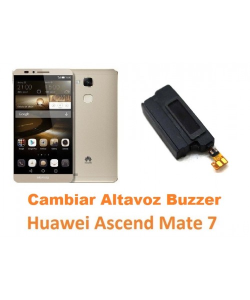 Cambiar altavoz buzzer Huawei Mate 7
