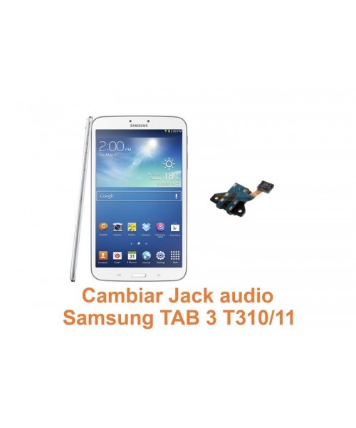 Cambiar Jack audio Samsung Tab3 T310