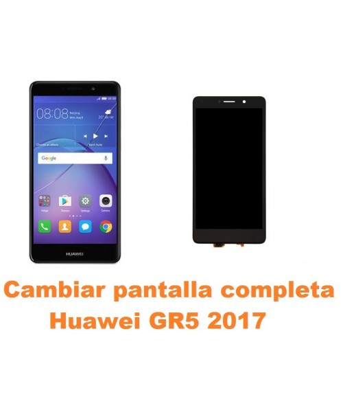 Cambiar pantalla completa Huawei GR5 2017
