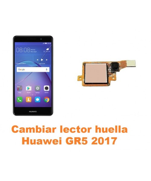 Cambiar lector huella Huawei GR5 2017