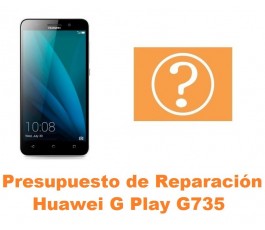 Presupuesto de reparación Huawei G Play G735