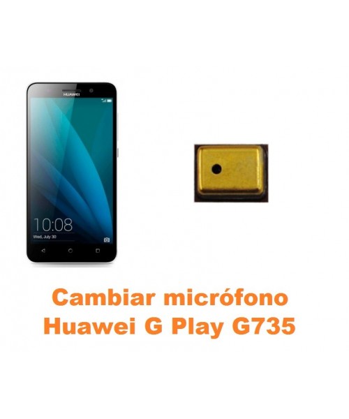 Cambiar micrófono Huawei G Play G735