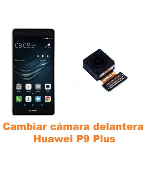 Cambiar cámara delantera Huawei P9 Plus