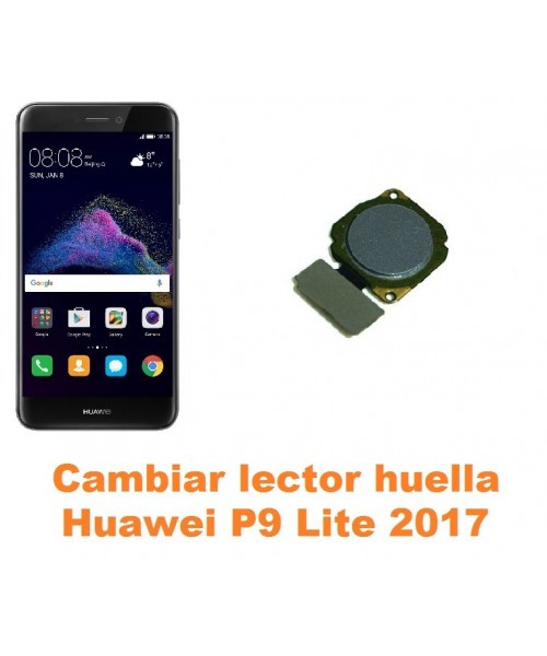 Cambiar lector huella Huawei P9 Lite 2017