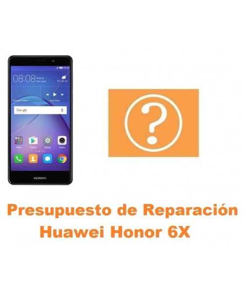 Presupuesto de reparación Huawei Honor 6X