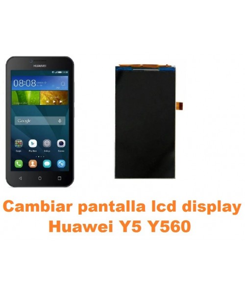 Cambiar pantalla lcd display Huawei Y5 Y560