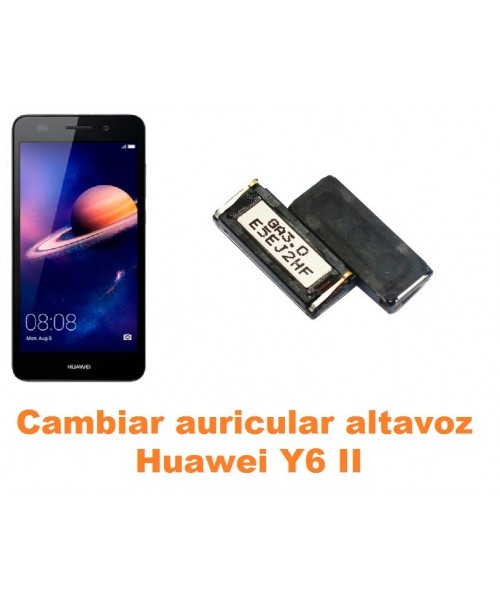 Cambiar auricular altavoz Huawei Y6 II