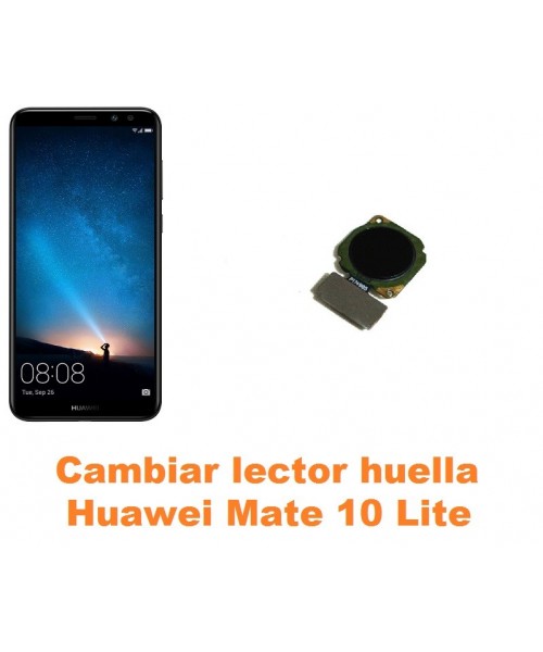 Cambiar lector huella Huawei Mate 10 Lite