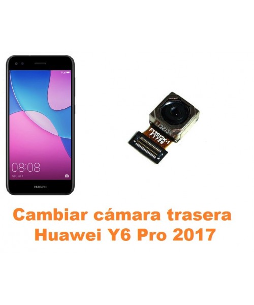 Cambiar cámara trasera Huawei Y6 Pro 2017