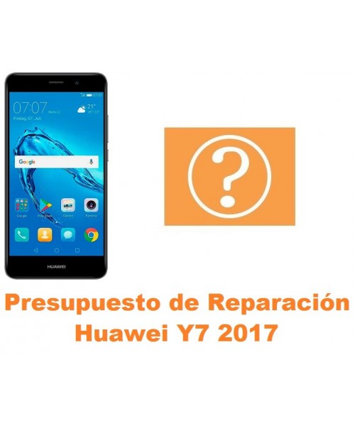 Presupuesto de reparación Huawei Y7 2017