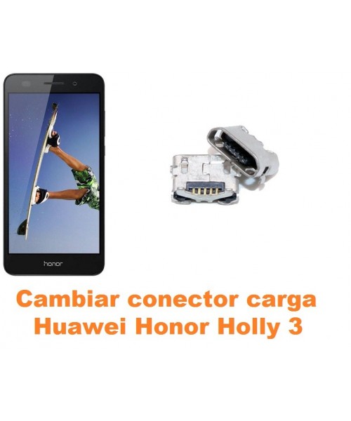 Cambiar conector carga Huawei Honor Holly 3