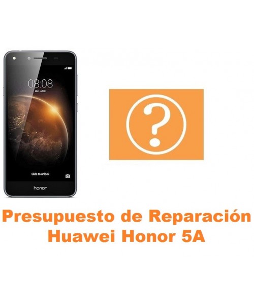 Presupuesto de reparación Huawei Honor 5A