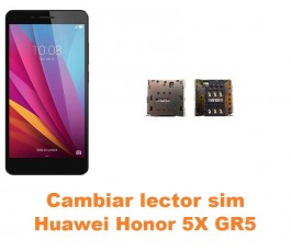 Cambiar lector sim Huawei Honor 5X GR5