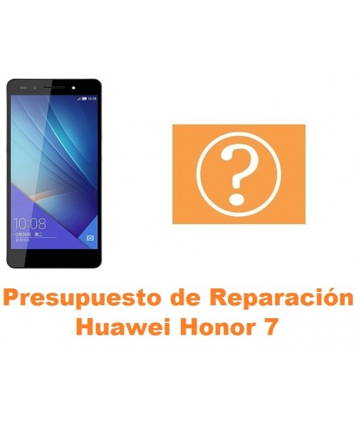Presupuesto de reparación Huawei Honor 7