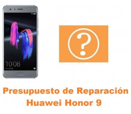Presupuesto de reparación Huawei Honor 9