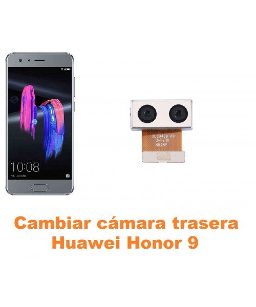 Cambiar cámara trasera Huawei Honor 9