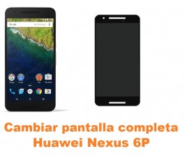 Cambiar pantalla completa Huawei Nexus 6P