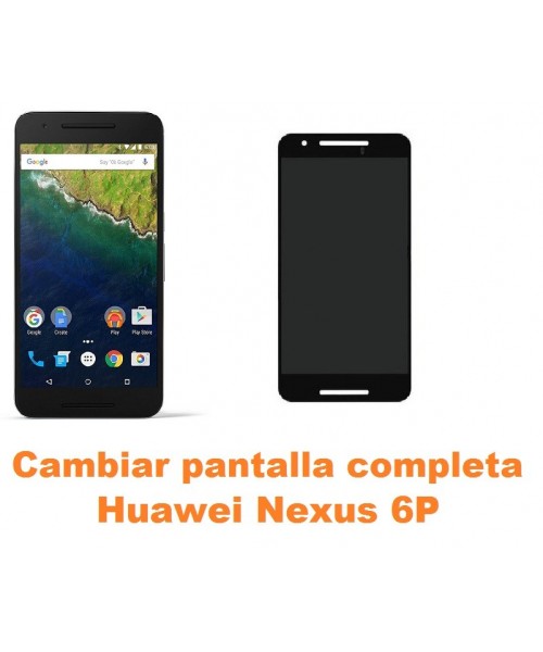 Cambiar pantalla completa Huawei Nexus 6P