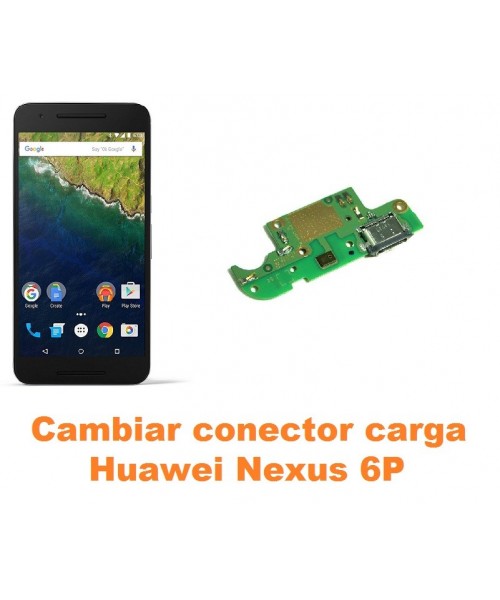 Cambiar conector carga Huawei Nexus 6P