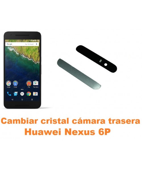 Cambiar cristal cámara trasera Huawei Nexus 6P