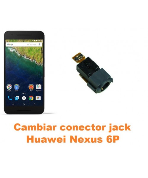Cambiar conector jack Huawei Nexus 6P