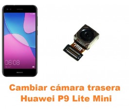 Cambiar cámara trasera Huawei P9 Lite Mini