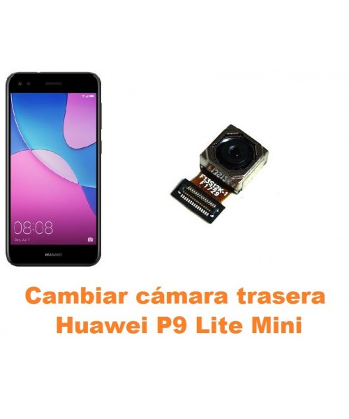 Cambiar cámara trasera Huawei P9 Lite Mini